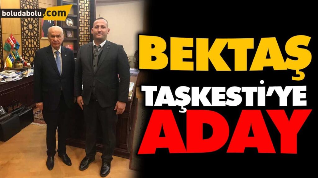 ERKAN BEKTAŞ TAŞKESTİ’YE ADAY ERKAN BEKTAŞ TAŞKESTİ’YE ADAY