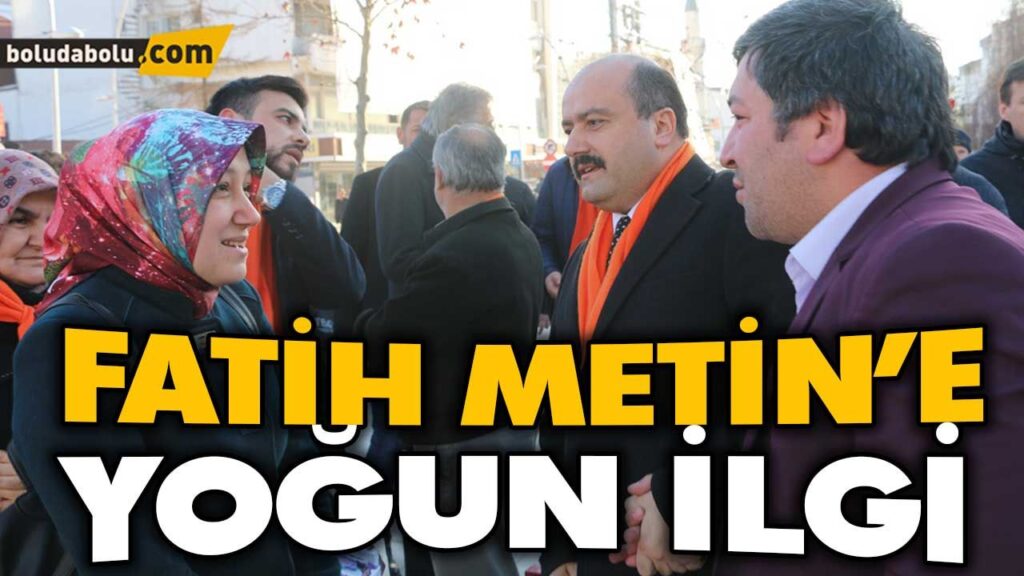 FATİH METİN’E YOĞUN İLGİ FATİH METİN’E YOĞUN İLGİ