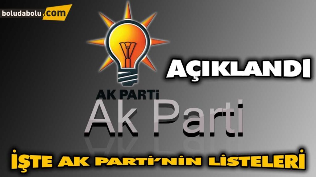 İŞTE AK PARTİ’NİN LİSTESİ İŞTE AK PARTİ’NİN LİSTESİ