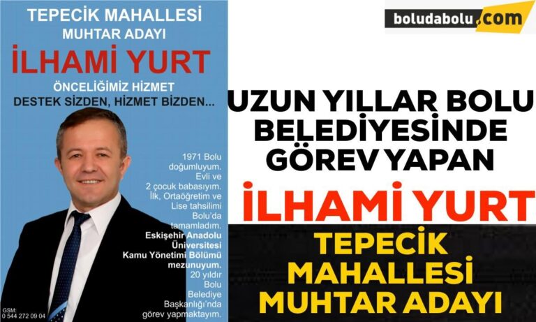Tepecik Mahallesi Muhtar Adayı İlhami Yurt
