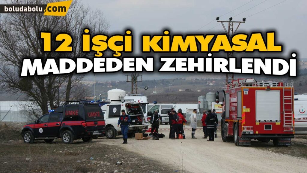 12 İŞÇİ KİMYASAL MADDEDEN ZEHİRLENDİ 12 İŞÇİ KİMYASAL MADDEDEN ZEHİRLENDİ