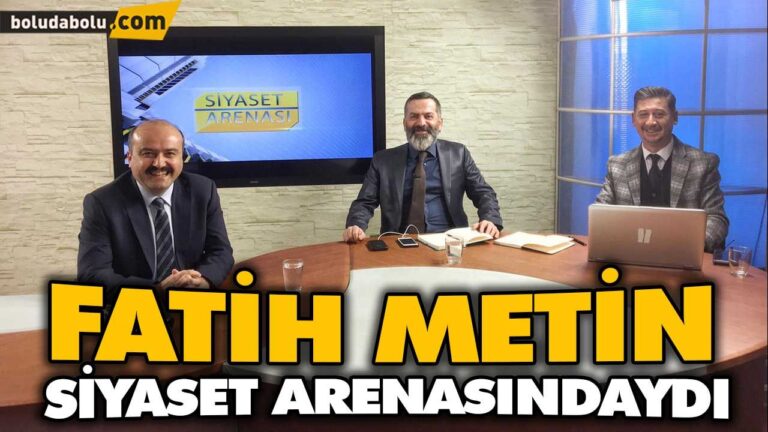 FATİH METİN SİYASET ARENASINDAYDI
