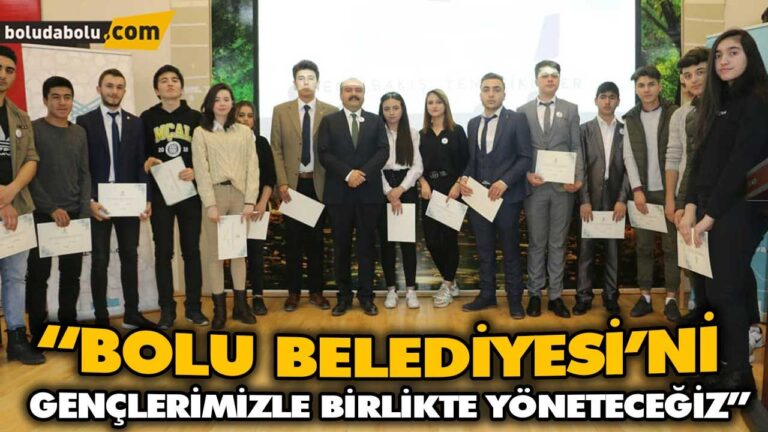 “BOLU BELEDİYESİ’Nİ GENÇLERİMİZLE BİRLİKTE YÖNETECEĞİZ”