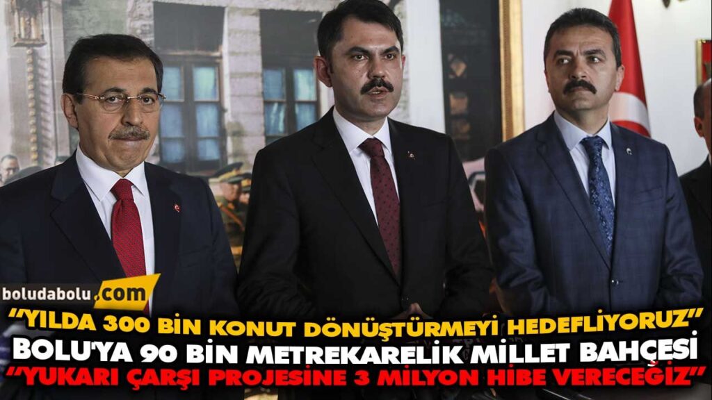 BOLU’YA 90 BİN METREKARELİK MİLLET BAHÇESİ BOLU’YA 90 BİN METREKARELİK MİLLET BAHÇESİ