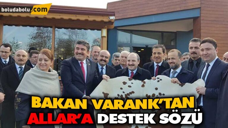 BAŞKAN ALLAR, GEREDE DOSYASINI VARANK’A VERDİ