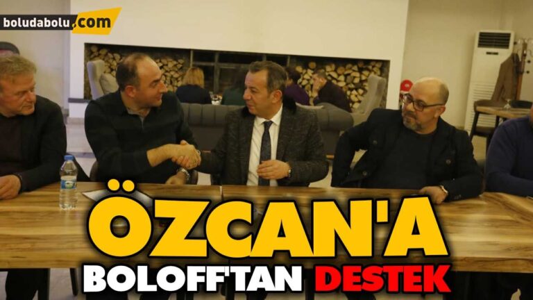 ÖZCAN’A BOLOFF’TAN DESTEK