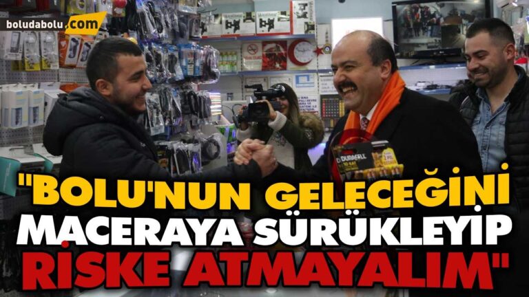CUMHUR İTTİFAKI ADAYI FATİH METİN’DEN BOLULULARA ÇAĞRI