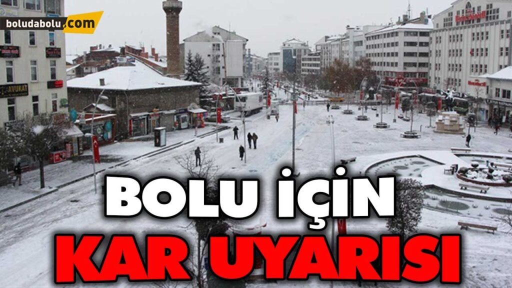 METEOROLOJİDEN BOLU İÇİN KAR UYARISI METEOROLOJİDEN BOLU İÇİN KAR UYARISI