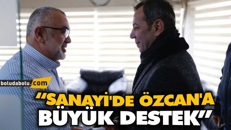 “SANAYİ’DE ÖZCAN’A BÜYÜK DESTEK”