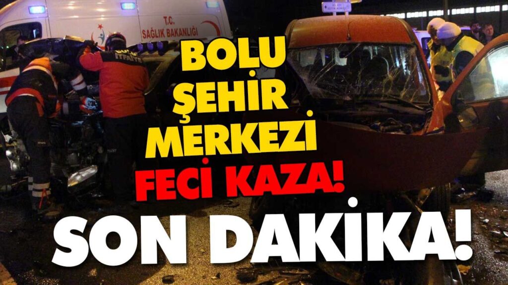 Bolu’da feci kaza ! Bolu’da feci kaza !