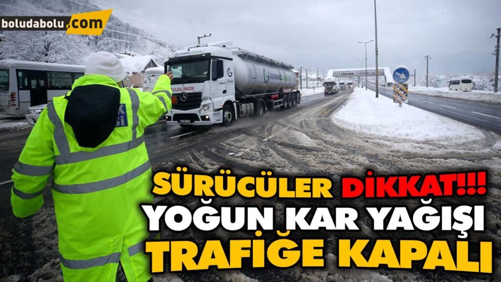 AĞIR TONAJLI ARAÇLARIN GEÇİŞİNE KAPATILDI