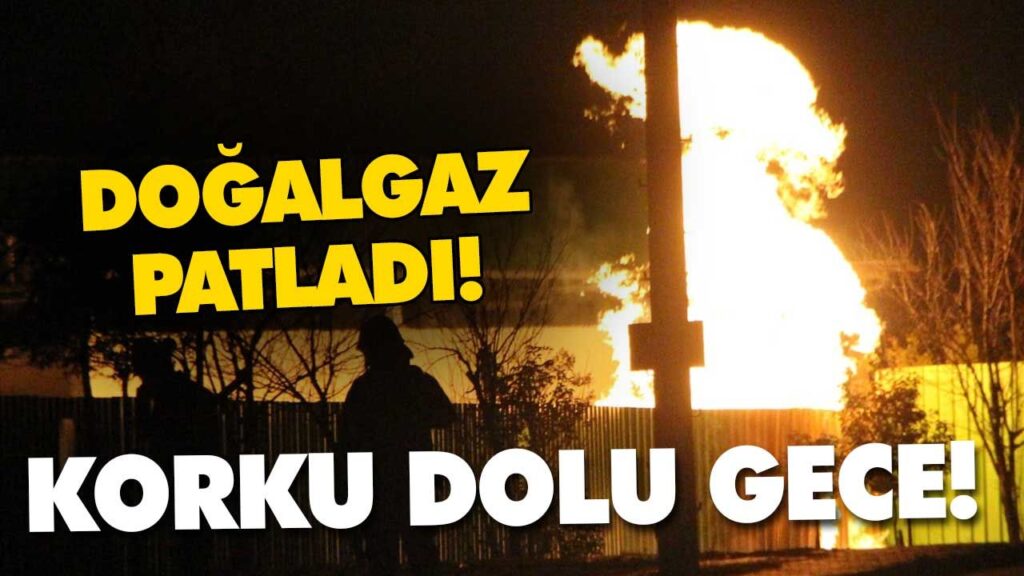 DOĞALGAZ PATLAMASI DOĞALGAZ PATLAMASI