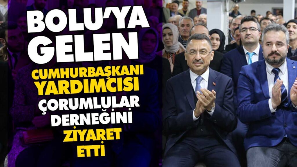 CUMHURBAŞKANI YARDIMCISI ÇORUMLULAR DERNEĞİNİ ZİYARET ETTİ CUMHURBAŞKANI YARDIMCISI ÇORUMLULAR DERNEĞİNİ ZİYARET ETTİ