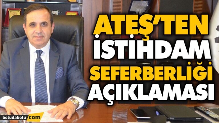 TÜRKER ATEŞ’TEN İSTİHDAM SEFERBERLİĞİ AÇIKLAMASI