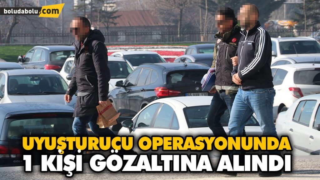 UYUŞTURUCU OPERASYONUNDA 1 KİŞİ GÖZALTINA ALINDI UYUŞTURUCU OPERASYONUNDA 1 KİŞİ GÖZALTINA ALINDI