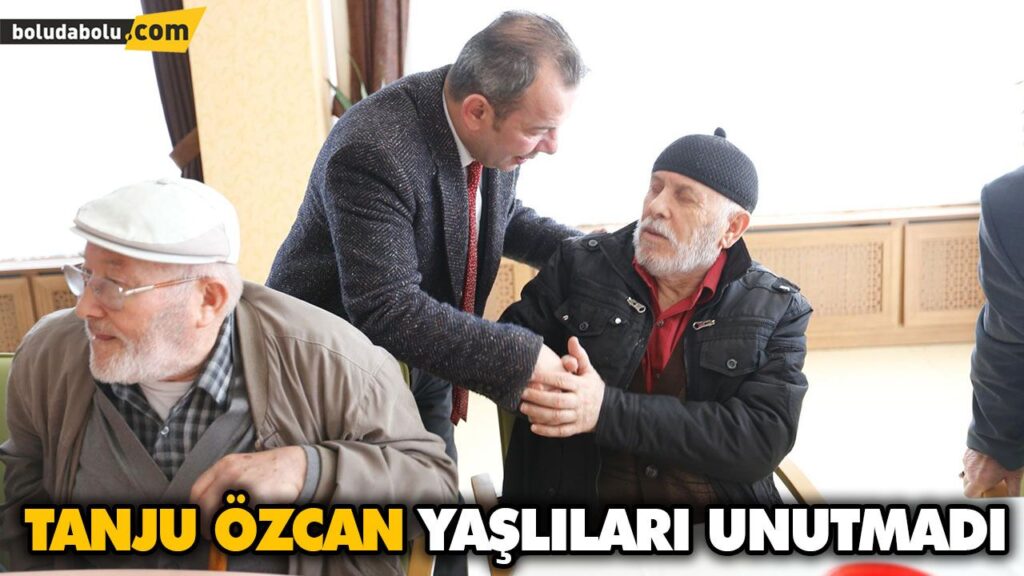 TANJU ÖZCAN YAŞLILARI UNUTMADI TANJU ÖZCAN YAŞLILARI UNUTMADI