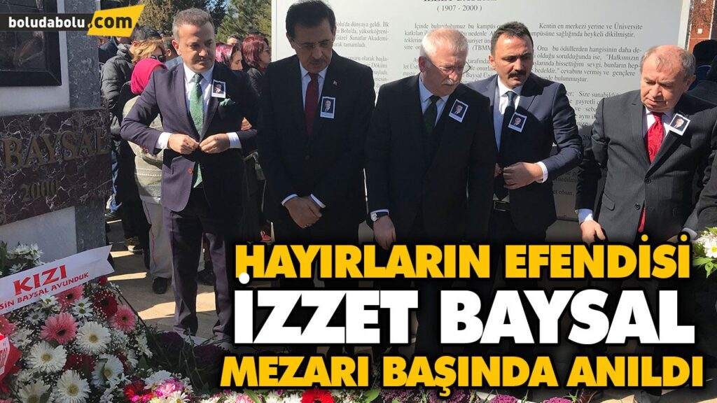 İZZET BAYSAL MEZARI BAŞINDA ANILDI İZZET BAYSAL MEZARI BAŞINDA ANILDI
