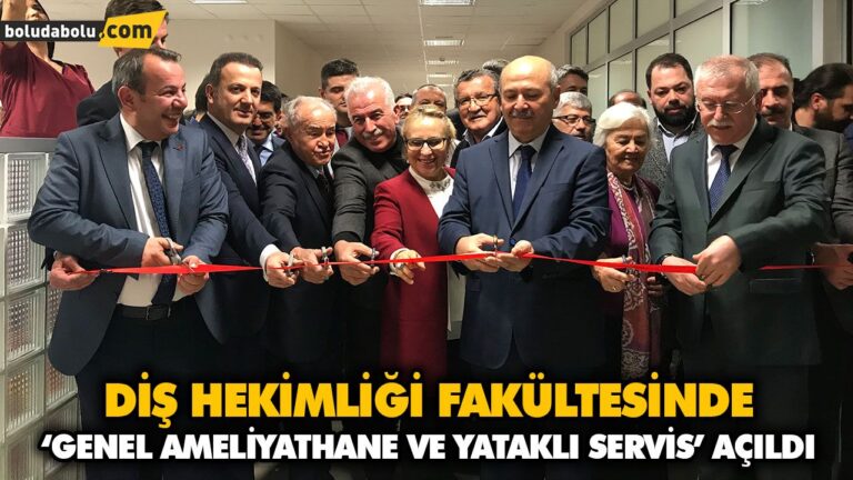 DİŞ HEKİMLİĞİ FAKÜLTESİNDE ‘GENEL AMELİYATHANE VE YATAKLI SERVİS’ AÇILDI