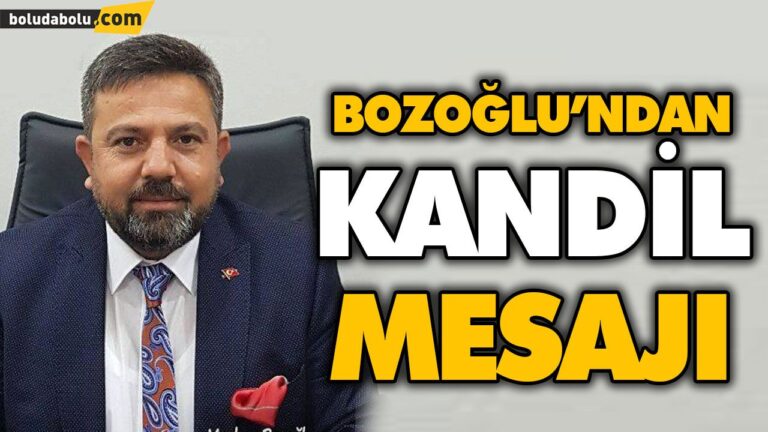 BOZOĞLU’NDAN KANDİL MESAJI