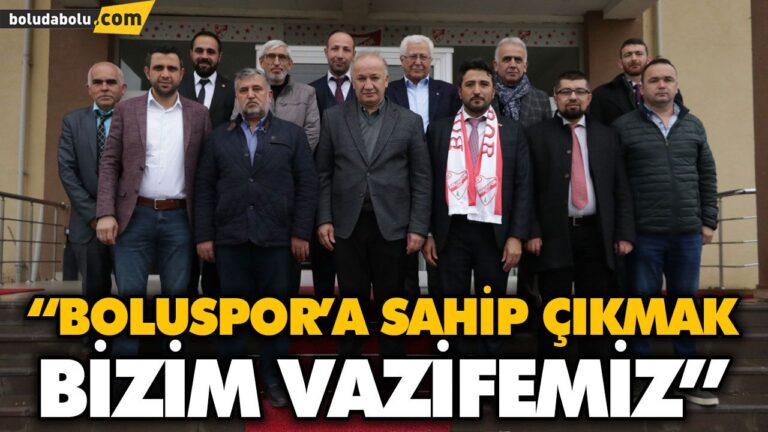 “BOLUSPOR’A SAHİP ÇIKMAK BİZİM VAZİFEMİZ”