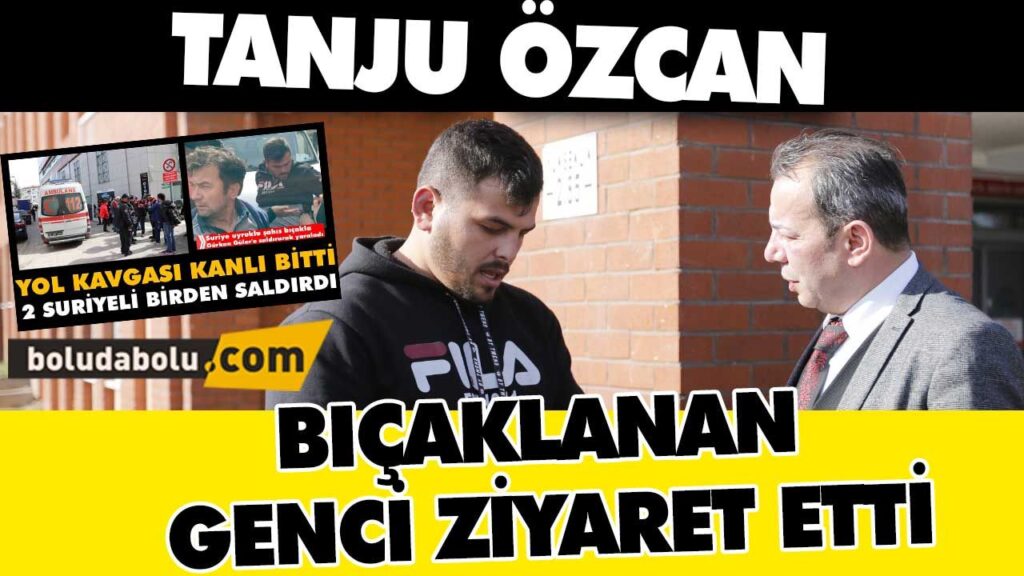 TANJU ÖZCAN GÖÇMENLERİN BIÇAKLADIĞI GÜRKAN GÜLER’İ ZİYARET ETTİ TANJU ÖZCAN GÖÇMENLERİN BIÇAKLADIĞI GÜRKAN GÜLER’İ ZİYARET ETTİ