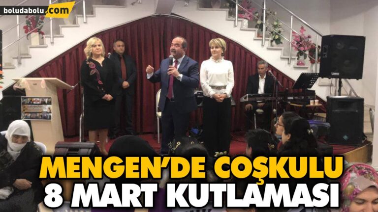 MENGEN’DE COŞKULU 8 MART KUTLAMASI