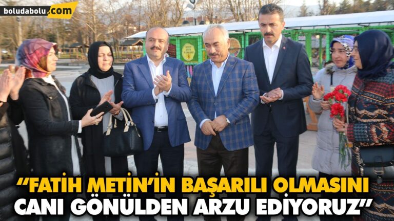 “FATİH METİN’İN BAŞARILI OLMASINI CANI GÖNÜLDEN ARZU EDİYORUZ”