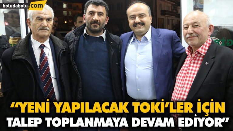“YENİ YAPILACAK TOKİ’LER İÇİN TALEP TOPLANMAYA DEVAM EDİYOR”