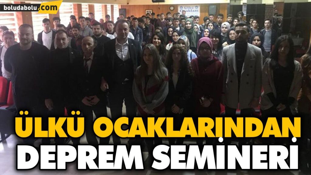 ÜLKÜ OCAKLARINDAN DEPREM SEMİNERİ ÜLKÜ OCAKLARINDAN DEPREM SEMİNERİ