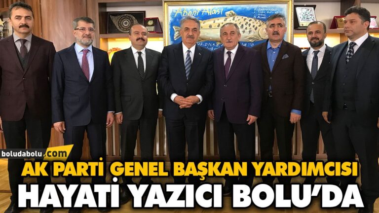 AK PARTİ GENEL BAŞKAN YARDIMCISI HAYATİ YAZICI BOLU’DA