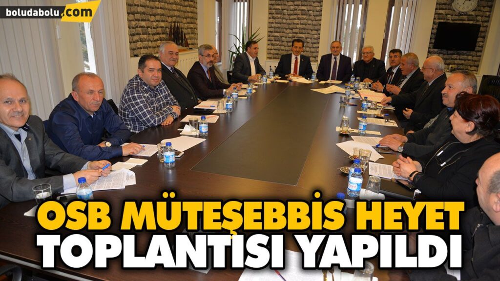 OSB MÜTEŞEBBİS HEYET TOPLANTISI YAPILDI OSB MÜTEŞEBBİS HEYET TOPLANTISI YAPILDI