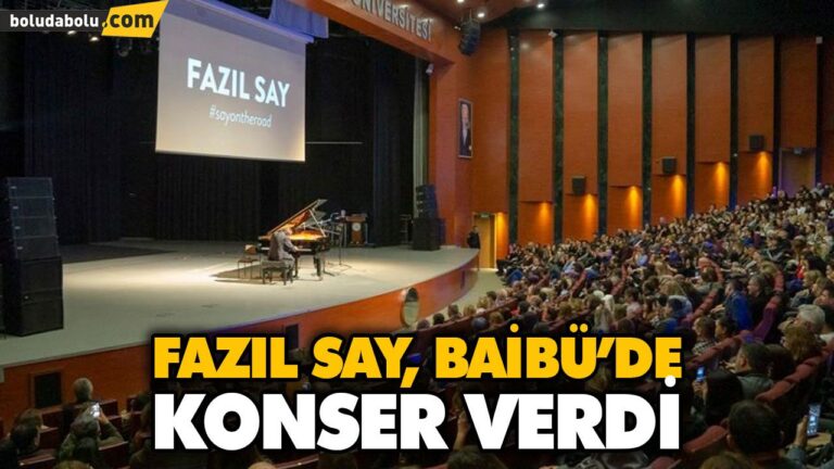 FAZIL SAY, BAİBÜ’DE KONSER VERDİ