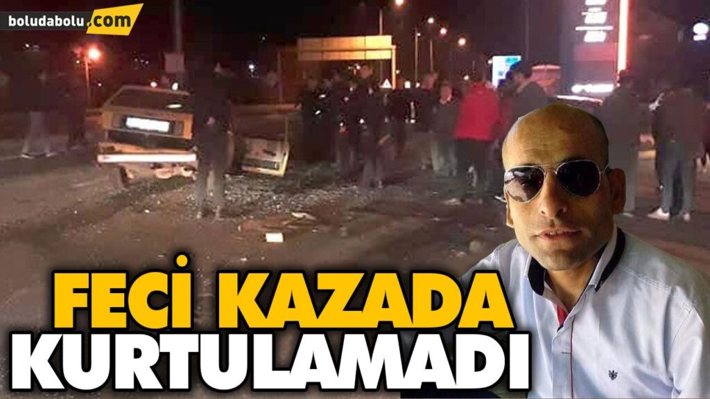 FECİ KAZADA KURTULAMADI FECİ KAZADA KURTULAMADI