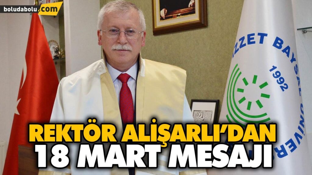 REKTÖR ALİŞARLI’DAN 18 MART MESAJI REKTÖR ALİŞARLI’DAN 18 MART MESAJI