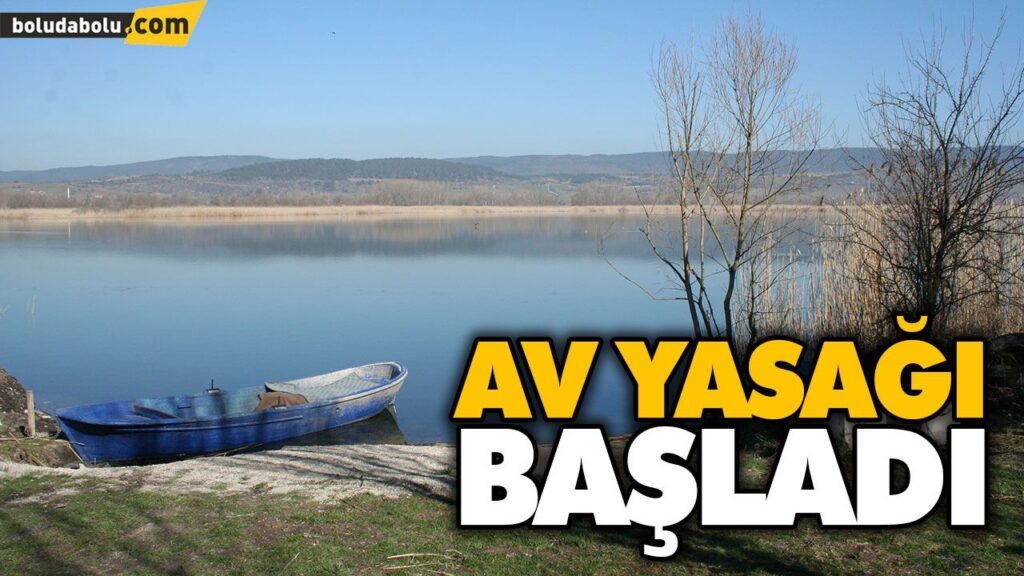 YENİÇAĞA GÖLÜ’NDE AV YASAĞI BAŞLADI YENİÇAĞA GÖLÜ’NDE AV YASAĞI BAŞLADI