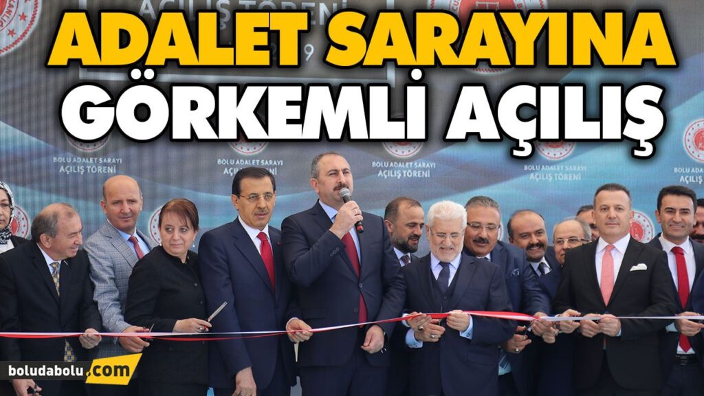 BOLU ADALET SARAYINA GÖRKEMLİ AÇILIŞ BOLU ADALET SARAYINA GÖRKEMLİ AÇILIŞ