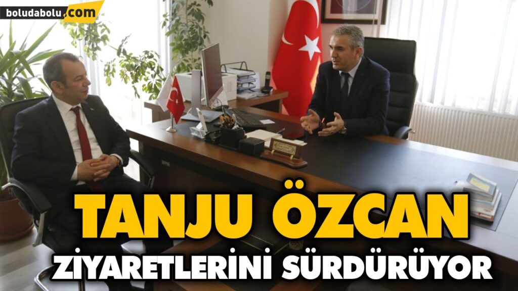 TANJU ÖZCAN ZİYARETLERİNİ SÜRDÜRÜYOR TANJU ÖZCAN ZİYARETLERİNİ SÜRDÜRÜYOR