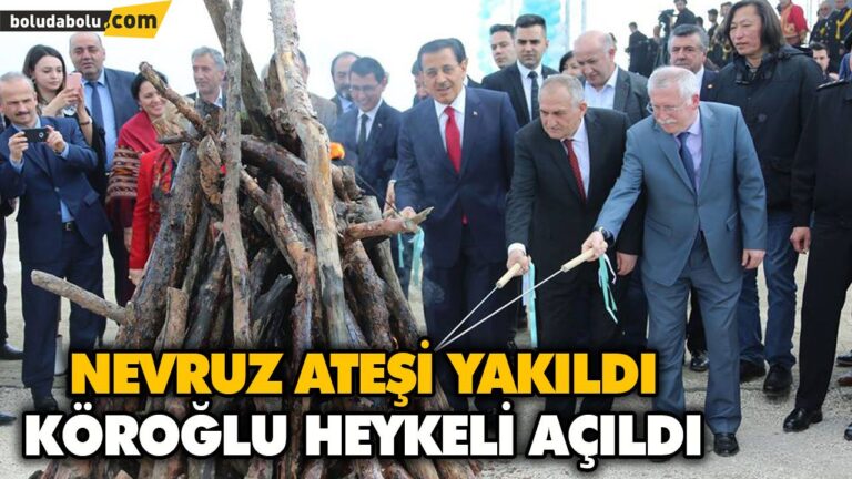 NEVRUZ ATEŞİ YAKILDI, KÖROĞLU HEYKELİ AÇILDI