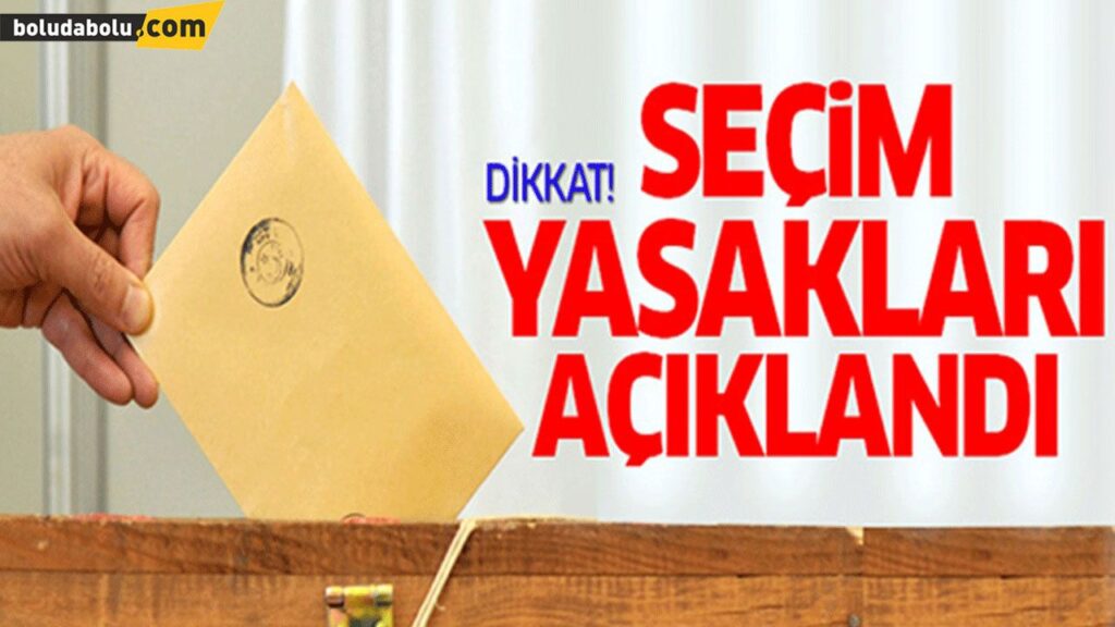 PROPAGANDA SERBESTLİĞİ VE SEÇİM YASAKLARI BAŞLADI PROPAGANDA SERBESTLİĞİ VE SEÇİM YASAKLARI BAŞLADI