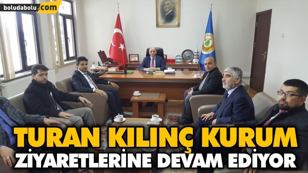 KILINÇ KURUM ZİYARETLERİNE DEVAM EDİYOR KILINÇ KURUM ZİYARETLERİNE DEVAM EDİYOR