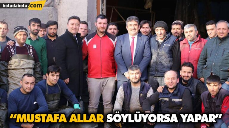 “MUSTAFA ALLAR SÖYLÜYORSA YAPAR”
