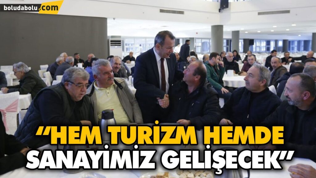 “HEM TURİZM HEMDE SANAYİMİZ GELİŞECEK” “HEM TURİZM HEMDE SANAYİMİZ GELİŞECEK”