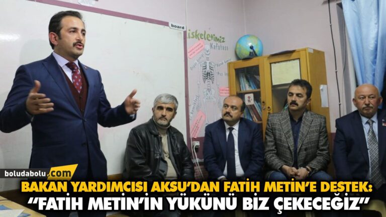 “FATİH METİN’İN YÜKÜNÜ BİZ ÇEKECEĞİZ”