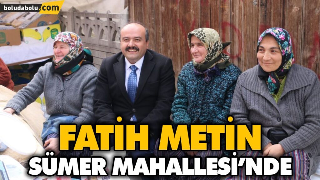 FATİH METİN SÜMER MAHALLESİ’NDE FATİH METİN SÜMER MAHALLESİ’NDE