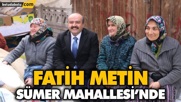 FATİH METİN SÜMER MAHALLESİ’NDE