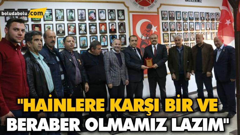 “HAİNLERE KARŞI BİR VE BERABER OLMAMIZ LAZIM”