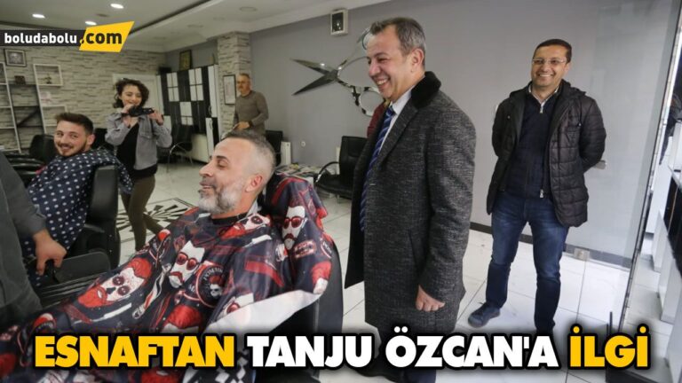 ESNAFTAN TANJU ÖZCAN’A İLGİ