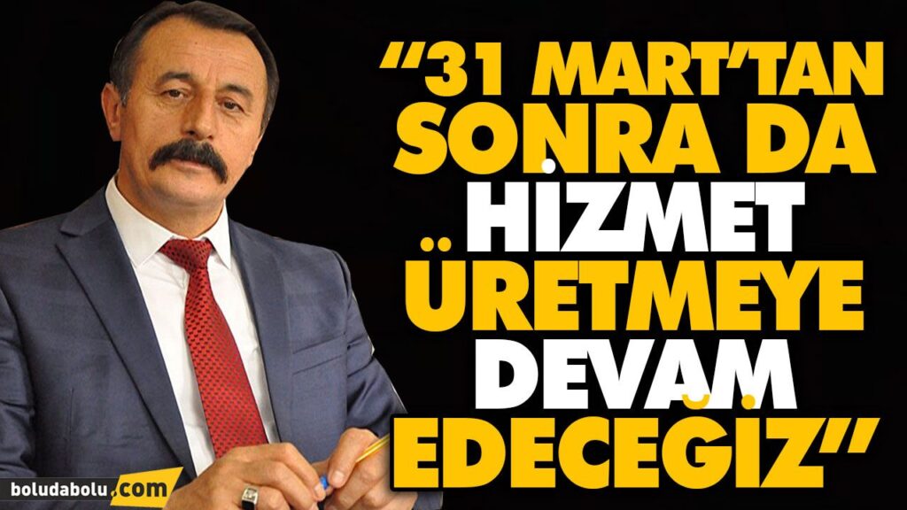 “31 MART’TAN SONRA DA HİZMET ÜRETMEYE DEVAM EDECEĞİZ” “31 MART’TAN SONRA DA HİZMET ÜRETMEYE DEVAM EDECEĞİZ”