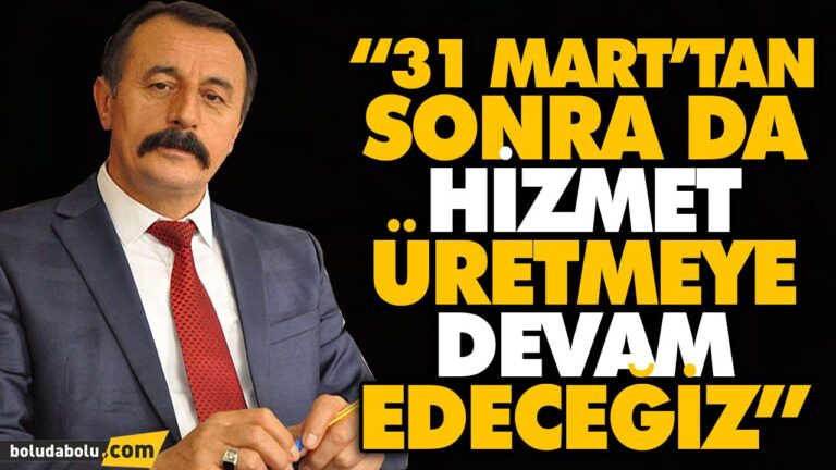 “31 MART’TAN SONRA DA HİZMET ÜRETMEYE DEVAM EDECEĞİZ”