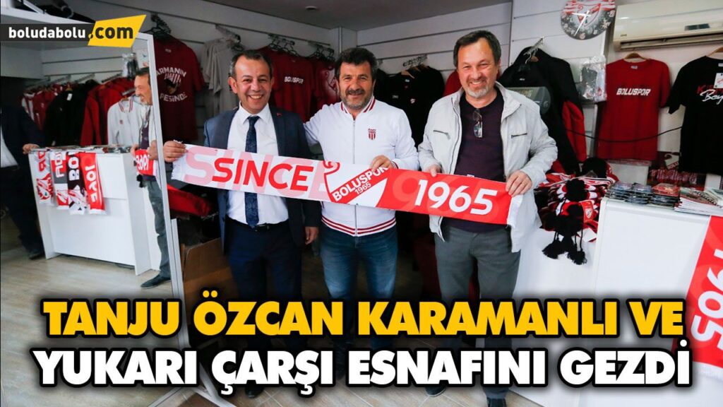 TANJU ÖZCAN KARAMANLI VE YUKARI ÇARŞI ESNAFINI GEZDİ TANJU ÖZCAN KARAMANLI VE YUKARI ÇARŞI ESNAFINI GEZDİ